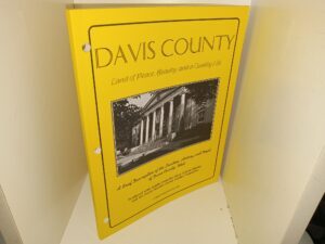 Davis County: Land of Peace, Beauty, and a Quality Life: A Brief Description of the Location, History, and People of Davis County, Utah (1994)