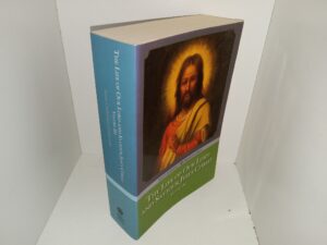 The Life of Our Lord and Saviour Jesus Christ: Vol. 3 (2006) From the Revelations of the Venerable Anne Catherine Emmerich, As Recorded in the Journals of Clemens Brentano, Arranged and Edited by the Very Reverend Carl E. Schmöger, C.SS.R.