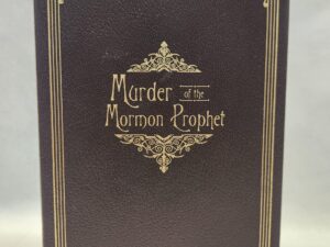 Murder of the Mormon Prophet (2006, Hard Cover Leather, Limited Leather Edition)
