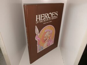 Heroes of the Book of Mormon (1975) ~ by Mabel Jones Gabbott, and Illustrated by Howard Post