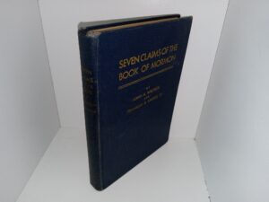 Seven Claims of the Book of Mormon (Unknown Publishing Date) ~ by John A. Widtsoe, and Franklin S. Harris, Jr.