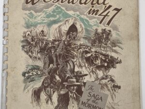 Westward in ’47 – The Saga of the Mormon Pioneers (1947)