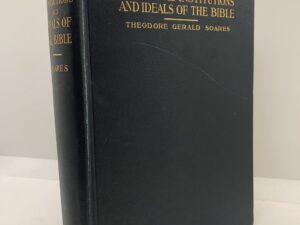 The Social Institutions and Ideals of the Bible (1915) by Theodore Gerald Soares