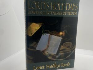 The Lord’s Holy Days – Powerful Witnesses of Truth (2002) by Lenet Hadley Read