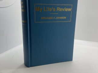 My Life's Review (1992) by Benjamin F. Johnson