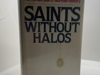 Saints Without Halos: The Human Side of Mormon History (1981) -- Signed by Both Authors!