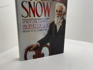 Lorenzo Snow - Spiritual Giant Prophet of God (1983) by Francis M. Gibbons