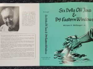 Six Bells Off Java & By Eastern Windows — William H. McDougall, Jr. — BRAND NEW DUST JACKET ONLY!