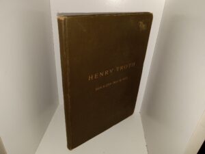 Henry Troth: September 4, 1794-May22, 1842 (1903)