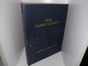 Our Family Legacy (1996) ~ by Cornella Hill White