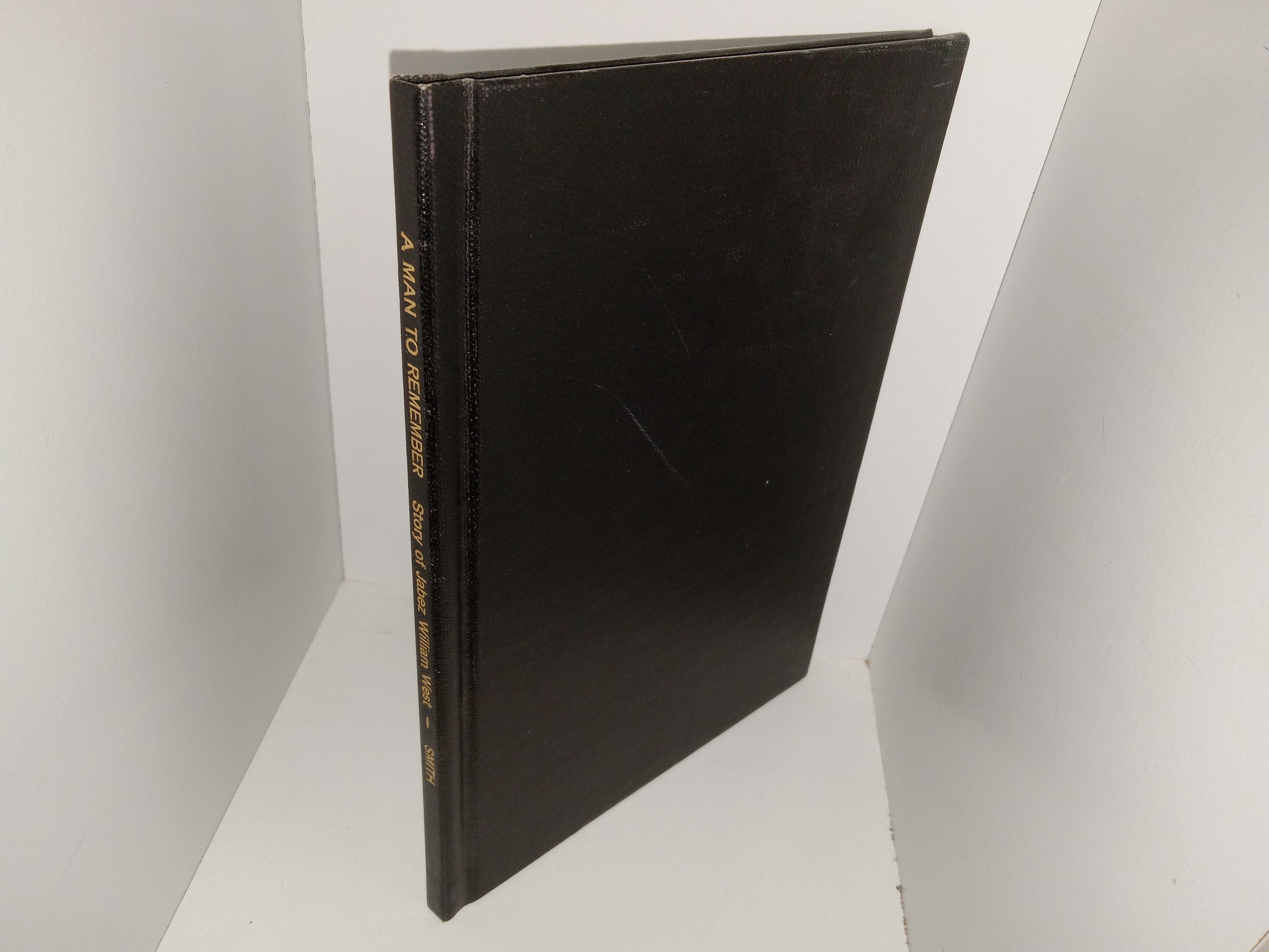 A Man to Remember: Story of Jabez William West (Facsimile) (1956) ~ by Ruby K. Smith