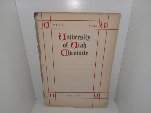 University of Utah Chronicle: Vol. 14, No. 14, April 11, 1906 (1906)