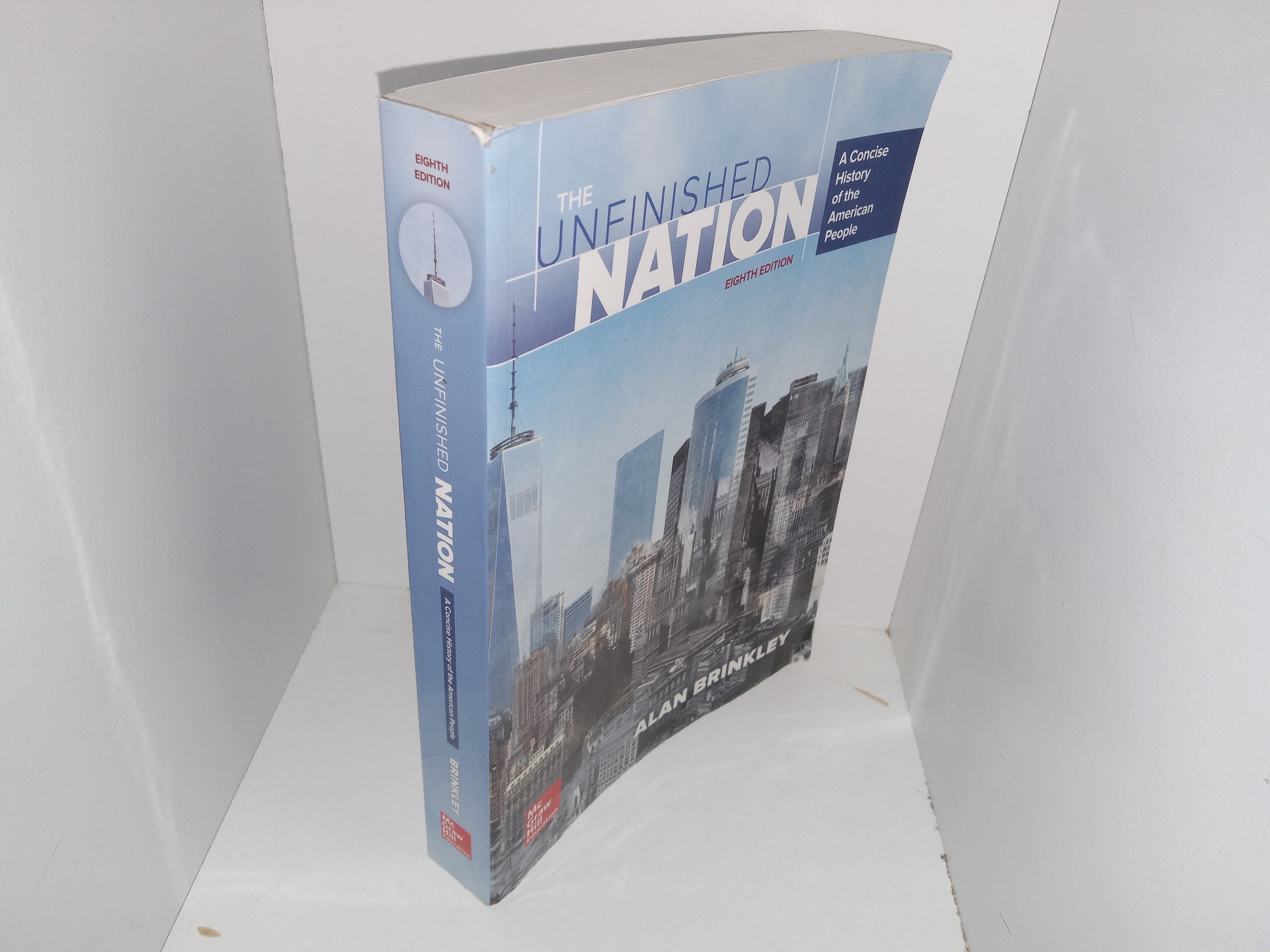 The Unfinished Nation: A Concise History of the American People (8th Edition) (2016) ~ by Alan Brinkley