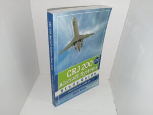 CRJ 200 Aircraft Systems Study Guide: A Study Guide For The CRJ 200 (2010) ~ by Aaron Boone