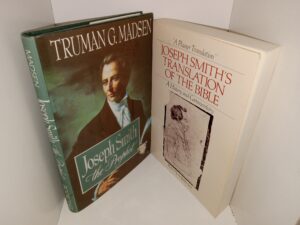 2 LDS Books: Joseph Smith the Prophet / “A Plainer Translation”: Joseph Smith’s Translation of the Bible: A History and Commentary (See Details)
