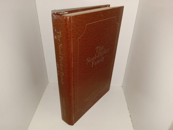 The Neel-Parker Family (1985) ~ by Margaret Iretta Parker Anderson, and Maurine Parker Fuhriman