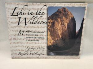 Lehi in the Wilderness:: 81 NEW, documented evidences that the Book of Mormon is a true history (Paperback)