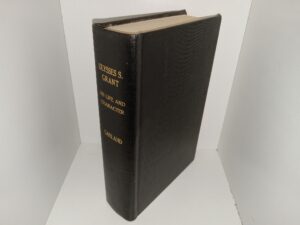 Ulysses S. Grant: His Life and Character (Rebound) (1898) by Hamlin Garland