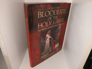 The Illustrated Bloodline of the Holy Grail: The Hidden Lineage of Jesus Revealed (2000) ~ by Laurence Gardner