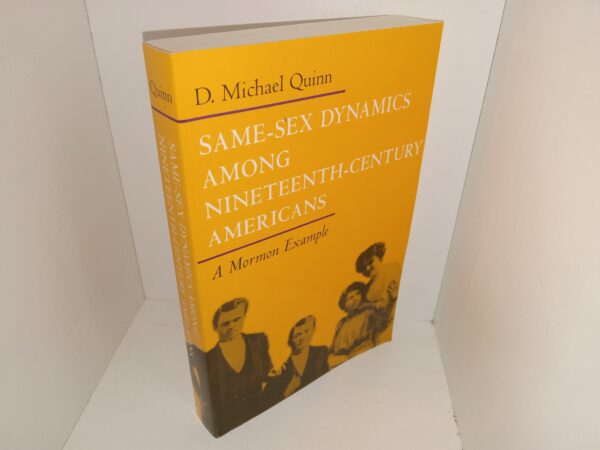Same-Sex Dynamics Among Nineteenth-Century Americans: A Mormon Example (1996) ~ by D. Michael Quinn