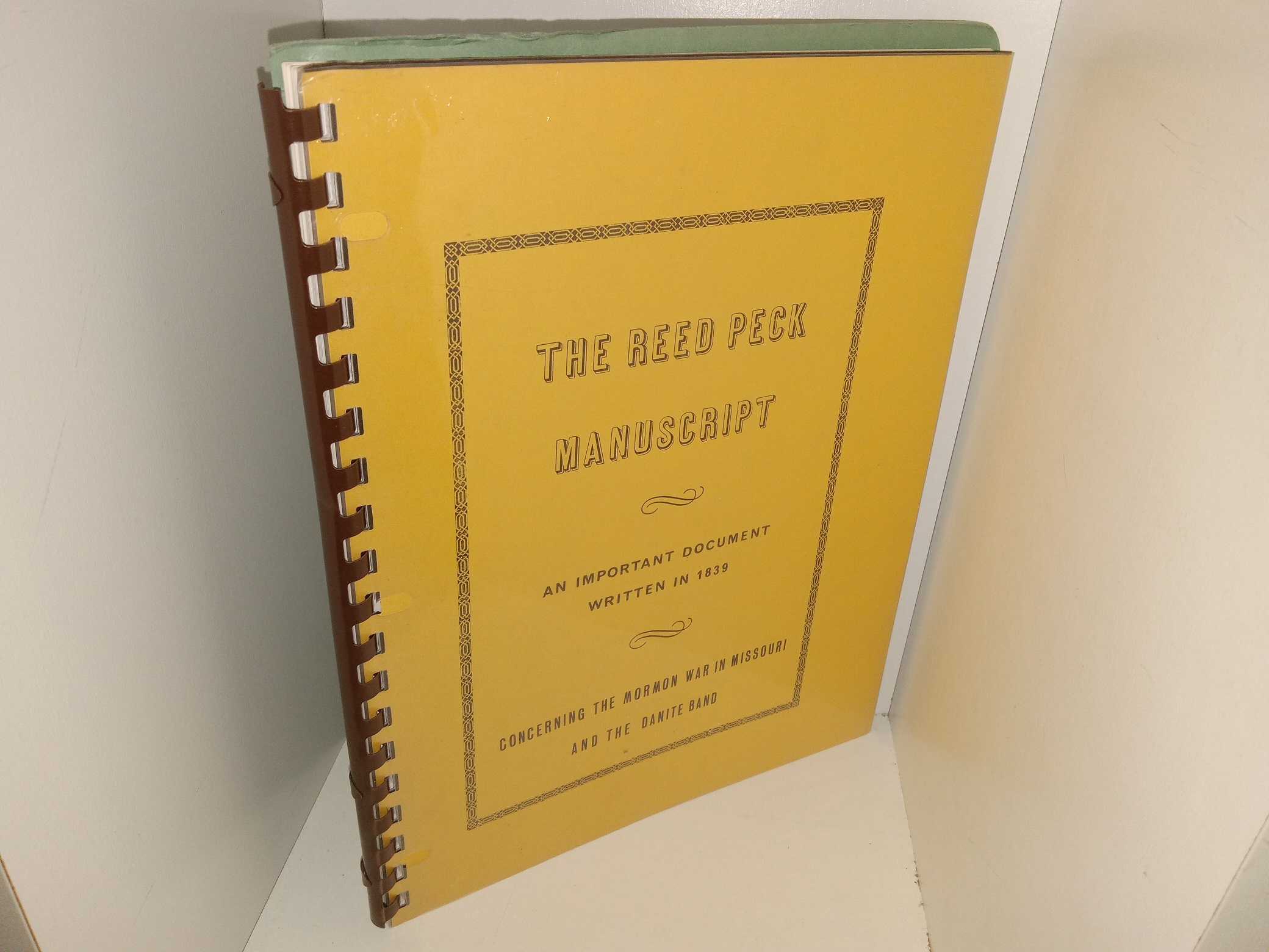 The Reed Peck Manuscript: An Important Document Written in 1839 Concerning the Mormon War in Missouri and the Danite Band (Unknown Publishing Date) ~ Unknown Publishing Date