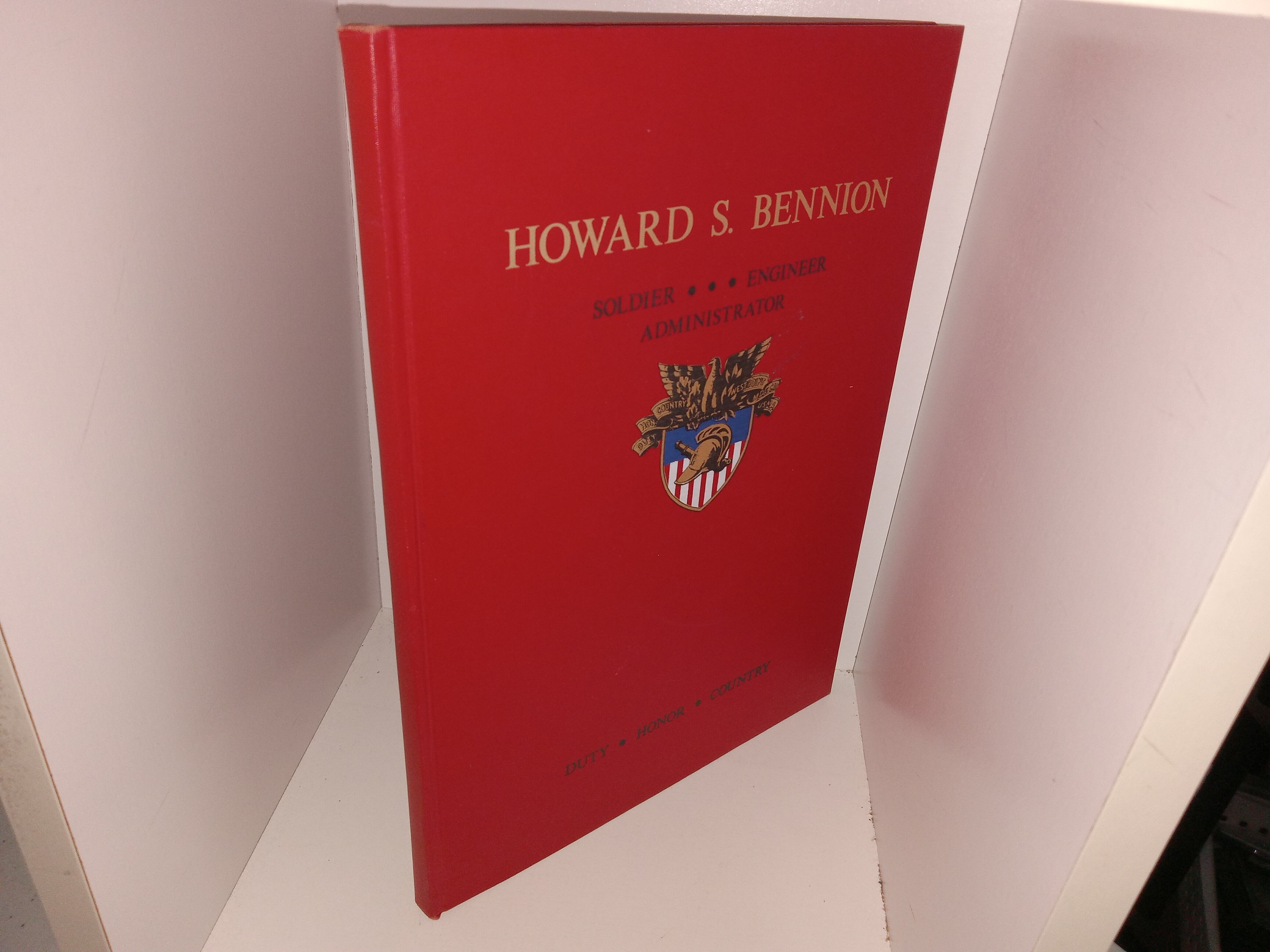 Howard S. Bennion: Soldier, Engineer, Administrator: Duty, Honor Country (Unknown Publishing Date) ~ Unknown Author