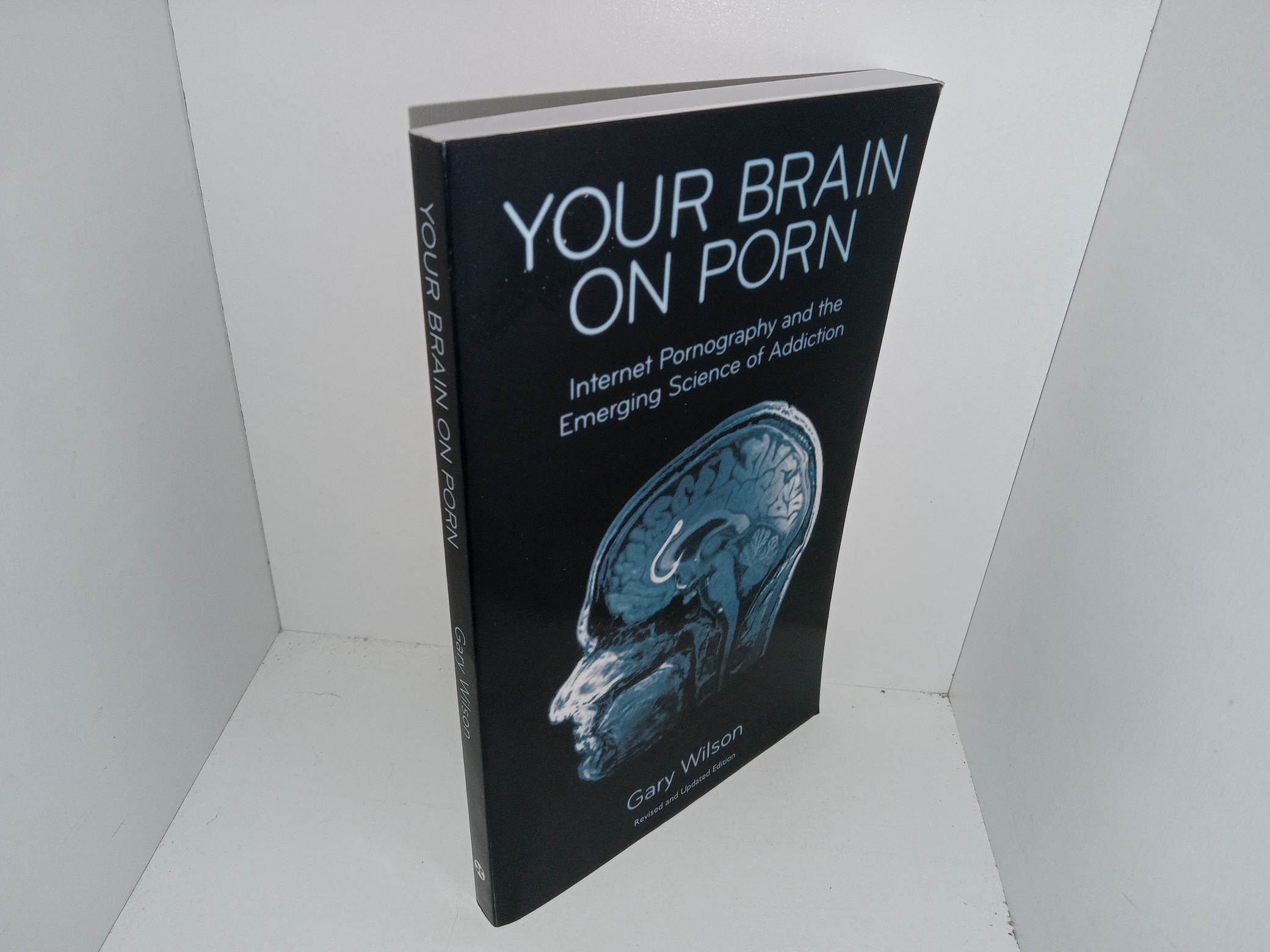 Your Brain on Porn: Internet Pornography and the Emerging Science of  Addiction (2017) ~ by Gary Wilson – Eborn Books