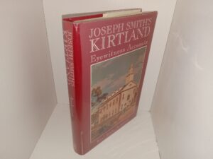 Joseph Smith’s Kirtland: Eyewitness Accounts (Signed by the Author) (1989) ~ by Karl Ricks Anderson