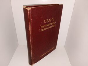 Utah’s Distinguished Personalities: De Luxe Edition, Vol. 1, 1932-33 (1933) ~ Compiled and Edited by Ralph B. Simmons