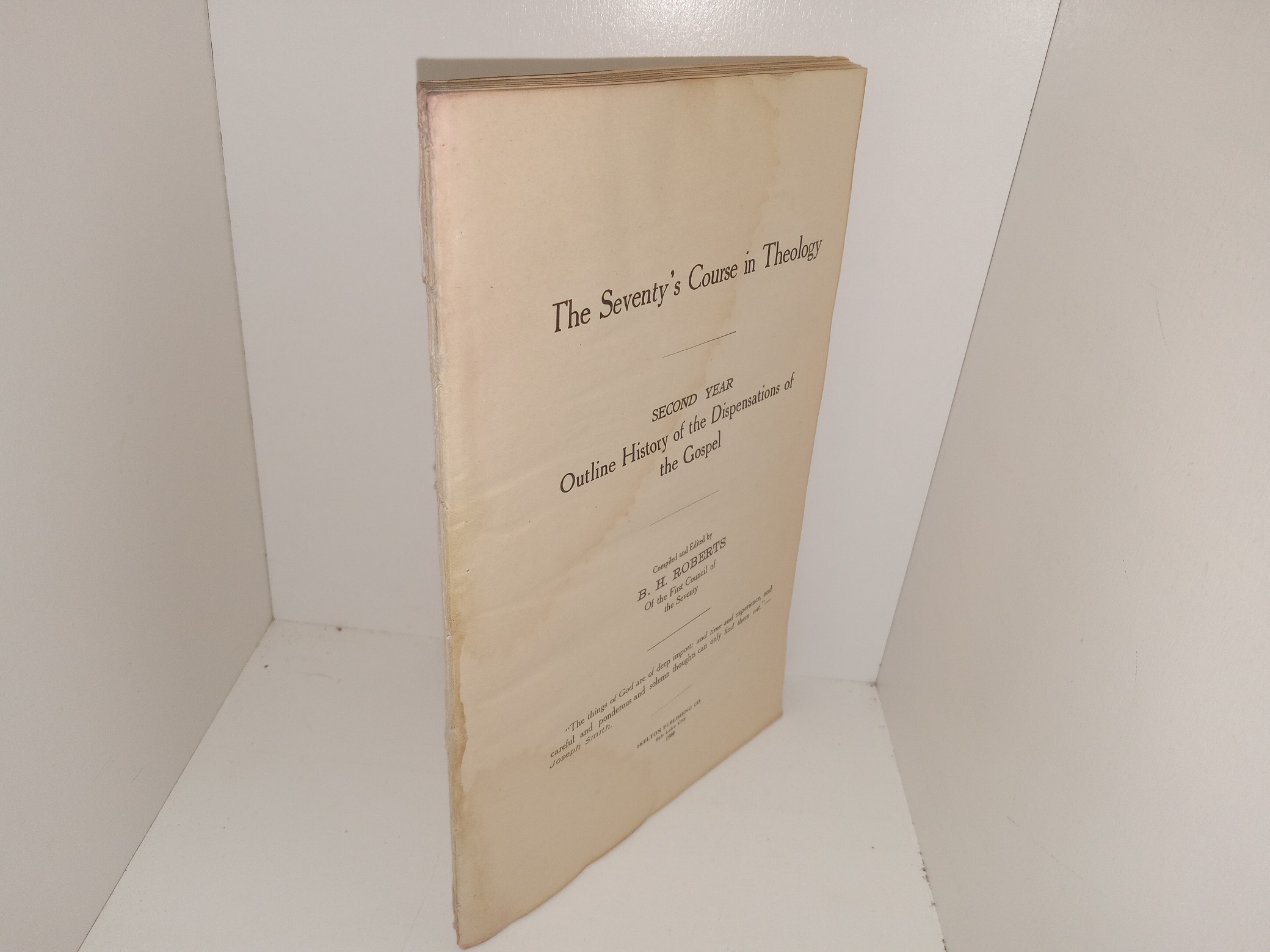 The Seventy’s Course in Theology: Second Year, Outline History of the Dispensations of the Gospel (1908) ~ Compiled and Edited by B. H. Roberts