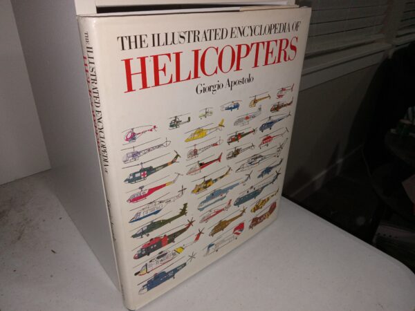 The Illustrated Encyclopedia of Helicopters (1984) ~ by Giorgio Apostolo