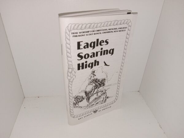 Eagles Soaring High: Trail Worship for Christians, Muslims, and Jews Philmont Scout Ranch, Cimarron, New Mexico (1997) ~ by Multiple Authors