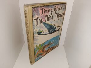 Timmy Rides The China Clipper (1947) ~ Story and Pictures by Carol Nay