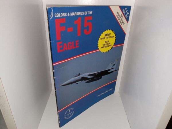 C & M: Vol. 20: Colors & Markings of the F-15 Eagle (1993) ~ by Bert Kinzey, and Ray Leader