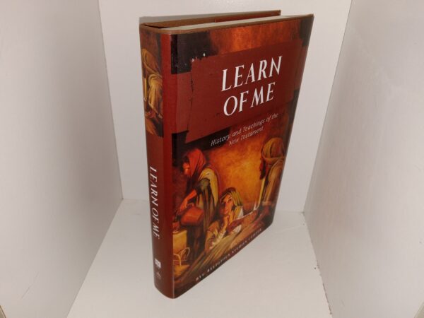 Learn of Me: History and Teachings of the New Testament (2022) ~ Edited by John Hilton III, and Nicholas J. Frederick
