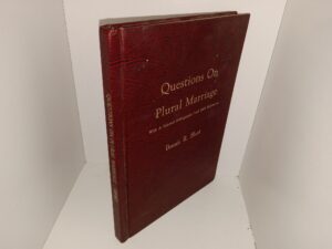 Questions On Plural Marriage: With A Selected Bibliography And 1600 References (1975) ~ by Dennis R. Short