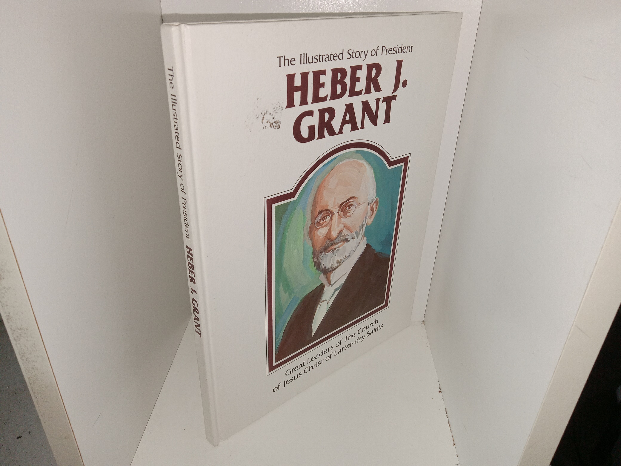 The Illustrated Story of President Heber J. Grant (1983) ~ by Lucille Reading