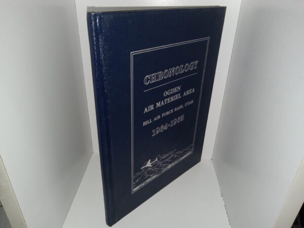 Chronology: Ogden Air Materiel Area, Hill Air Force Base, Utah, 1964-1965 (1966) ~ by Miss Helen Rice, OOAMA Historian, Office of Information