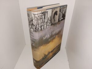 The Many-Headed Hydra: Sailors, Slaves, Commoners, and the Hidden History of the Revolutionary Atlantic (2000) ~ by Peter Linebaugh and Marcus Rediker