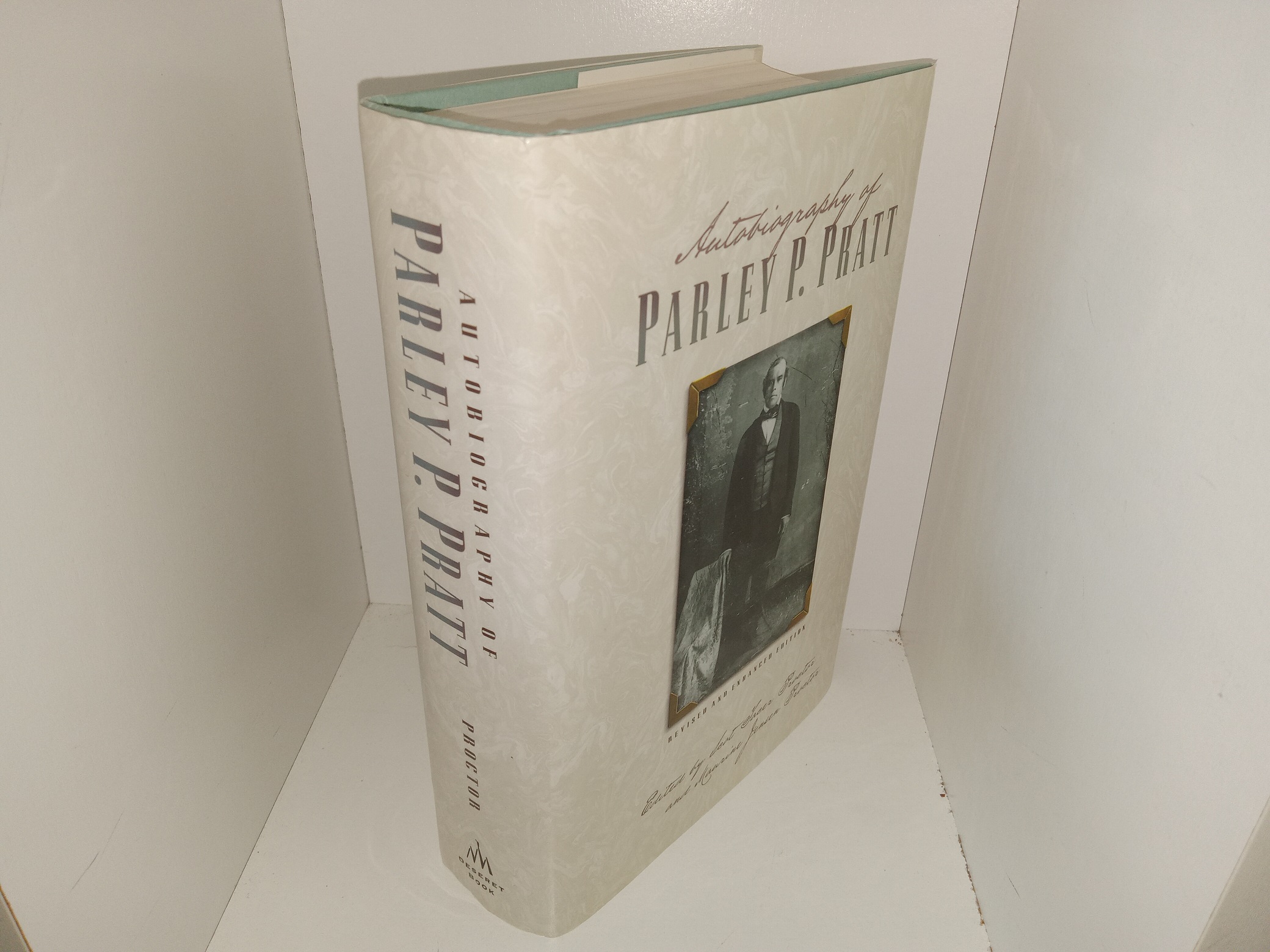 Autobiography of Parley P. Pratt (Revised and Enhanced Edition) (2000) ~ Edited by Scot Facer Proctor, and Maurine Jensen Proctor