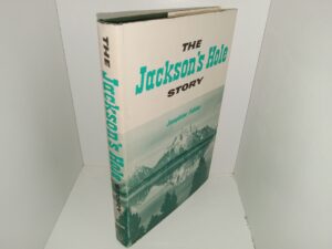 The Jackson’s Hole Story (Signed) (1963) ~ by Josephine Fabian