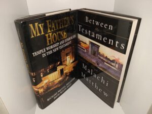 2 LDS Books: My father’s House: Temple Worship and Symbolism in the New Testament / Between the Testaments from Malachi to Matthew (See Details)