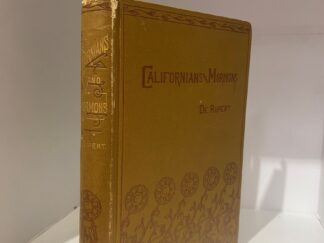 1881 - CALIFORNIANS AND MORMONS - DE RUPERT - HARDCOVER