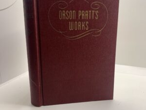 Orson Pratt’s Works – Vol.1 (1945) — Hardcover