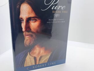 Pure Before Thee – Becoming Cleansed and Changed By Christ (2011) By C. Robert Line