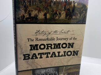 History of the Saints: The Remarkable Journey of the Mormon Battalion (2012) ~ by Michael N. Landon, and Brandon J. Metcalf