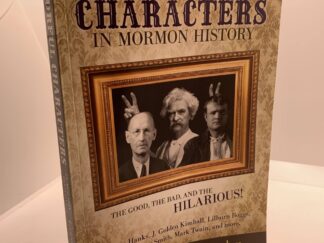 Colorful Characters in Mormon History (2015) by Kathryn Jenkins Gordon