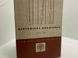 Utah Historical Quarterly April, 1956