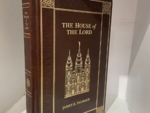 2013 – The House of The Lord – James E. Talmage – Leatherbound