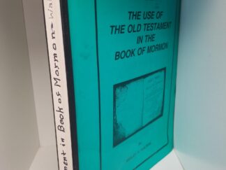 1990 --- Samuel W. Taylor's Copy of:   The Use of The Old Testament in the Book of Mormon --- by Wesley P. Walters